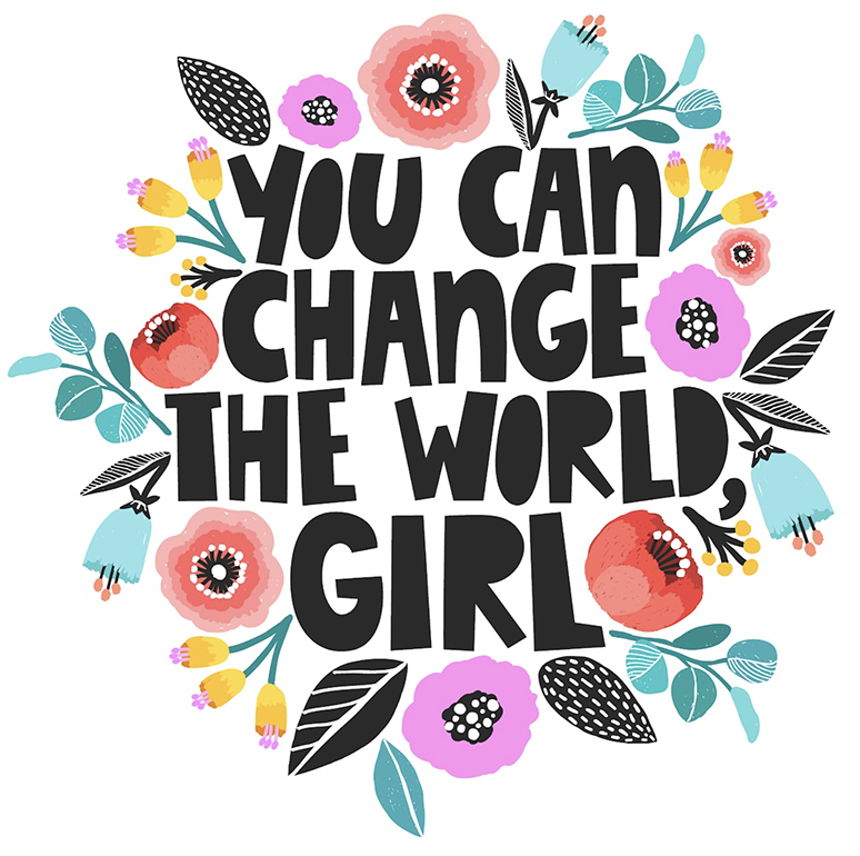 Graphic: You can change the world, girl