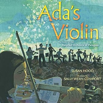 Ada’s Violin: The Story of the Recycled Orchestra of Paraguay book cover
