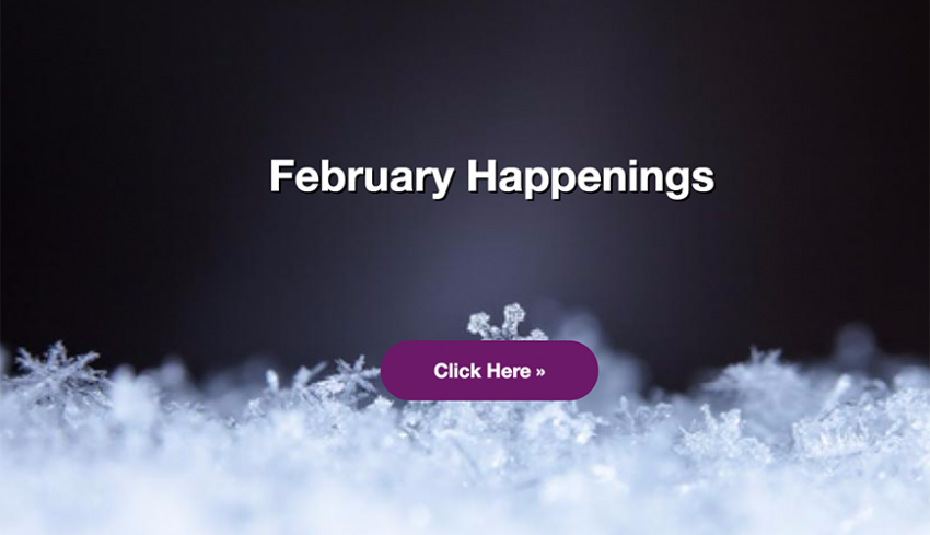 February Happenings